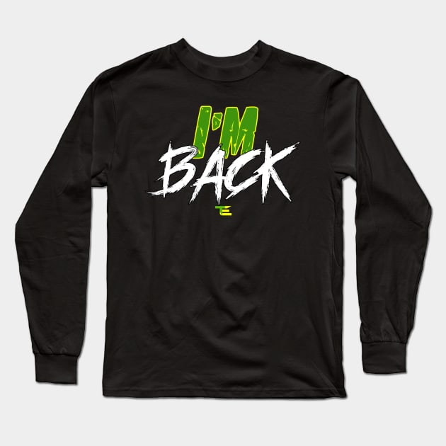 Tony emerald I'm back Long Sleeve T-Shirt by Tonyemerald73